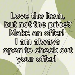 Offers are Always Welcome!